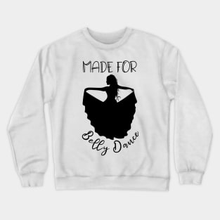 Belly dance dancing dancer Crewneck Sweatshirt